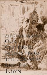 Icon image Our Children: Scenes from the Country and the Town