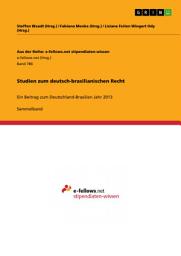 Icon image Studien zum deutsch-brasilianischen Recht: Ein Beitrag zum Deutschland-Brasilien Jahr 2013