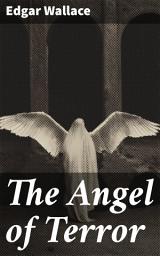 Icon image The Angel of Terror: A Suspenseful Journey Into Crime and Deception