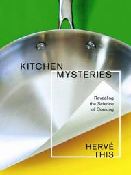Icon image Kitchen Mysteries: Revealing the Science of Cooking