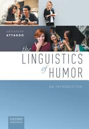 Icon image The Linguistics of Humor: An Introduction