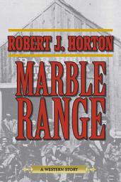 Icon image Marble Range: A Western Story