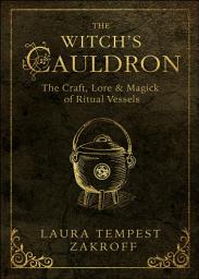 Icon image Witch's Cauldron: The Craft, Lore & Magick of Ritual Vessels