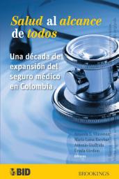 Icon image Salud al alcance de todos: Una década de expansión del seguro médico en Colombia