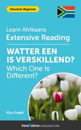 Icon image Afrikaans Extensive Reading: WHICH ONE IS DIFFERENT?: Level 2