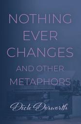 Icon image Nothing Ever Changes And Other Mutations