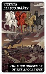 Icon image The Four Horsemen of the Apocalypse: Enriched edition.