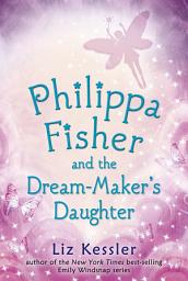 Icon image Philippa Fisher and the Dream-Maker's Daughter