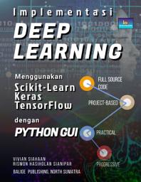 Icon image Implementasi DEEP LEARNING Menggunakan Scikit-Learn, Keras, Dan Tensorflow Dengan Python GUI