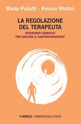 Icon image La regolazione del terapeuta: Interventi somatici per gestire il controtransfert