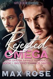 Icon image Rejected Omega: M/M Omega Mpreg Romance