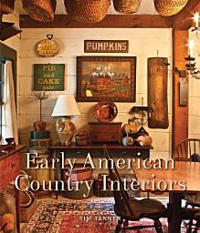 Icon image Early American Country Interiors