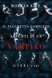 Icon image Pacchetto Appunti di un Vampiro (Libri 1-12)