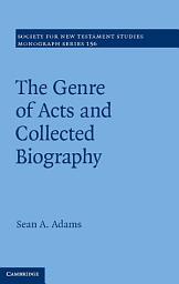 Icon image The Genre of Acts and Collected Biography