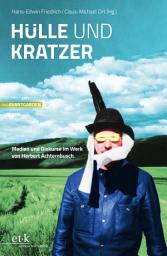 Icon image Hülle und Kratzer: Medien und Diskurse im Werk von Herbert Achternbusch