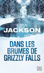 Icon image Dans les brumes de Grizzly Falls