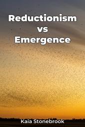Icon image Reductionism vs Emergence