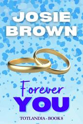 Icon image Forever You: Totlandia - Book 8