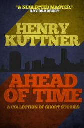 Icon image Ahead of Time: A Collection of Short Stories
