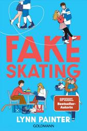 Icon image Fake Skating: Roman - Die neue unwiderstehliche Young-Adult-Romance der SPIEGEL-Bestsellerautorin - Der New-York-Times-Besteller Platz 1!