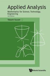 Icon image Applied Analysis: Mathematics for Science, Technology, Engineering