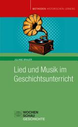 Icon image Lied und Musik im Geschichtsunterricht