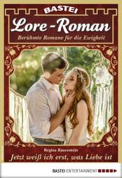 Icon image Lore-Roman 17: Jetzt weiß ich erst, was Liebe ist