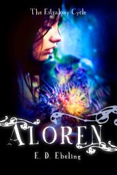 Icon image Aloren: The Estralony Cycle (Young Adult Fantasy Romance) (Young Adult Fairy Tale Retelling)