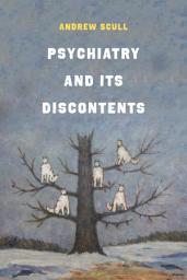 Icon image Psychiatry and Its Discontents