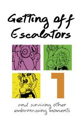 Icon image Getting Off Escalators - Volume 1: And Surviving Other Embarrassing Moments