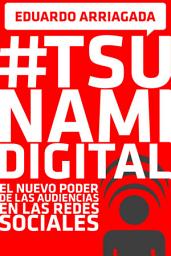 Icon image #Tsunami Digital: El nuevo poder de las audiencias en las redes sociales
