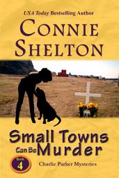 Icon image Small Towns Can Be Murder: A Girl and Her Dog Cozy Mystery