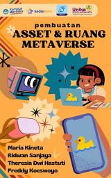 Icon image Pembuatan Asset dan Ruang Metaverse: Menggunakan Mozilla Hubs dan Spoke
