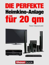 Icon image Die perfekte Heimkino-Anlage für 20 qm: 1hourbook