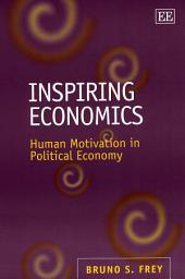 Icon image Inspiring Economics: Human Motivation in Political Economy