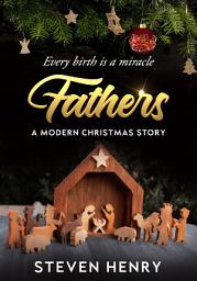 Icon image Fathers: A Modern Christmas Story