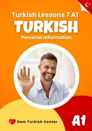 Icon image Turkish Lessons 7 A1: Personal Information: Learn Beginner Turkish