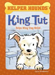 Icon image King Tut: Helps Ming Stay Weird (Read Along or Enhanced eBook)