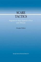 Icon image Scare Tactics: Arguments that Appeal to Fear and Threats