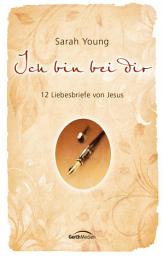 Icon image Ich bin bei dir - Short Edition: 12 Liebesbriefe von Jesus.