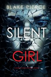 Icon image Silent Girl (A Sheila Stone Suspense Thriller—Book One)