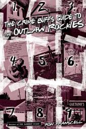 Icon image Crime Buff's Guide to the Outlaw Rockies