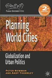 Icon image Planning World Cities: Globalization and Urban Politics, Edition 2