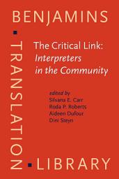 Icon image The Critical Link: Interpreters in the Community: Papers from the 1st international conference on interpreting in legal, health and social service settings, Geneva Park, Canada, 14 June 1995