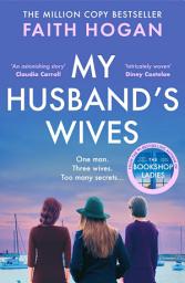Icon image My Husband's Wives: A heart-warming Irish story of female friendship from the Kindle #1 bestselling author, Faith Hogan
