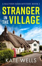 Icon image Stranger in the Village: A page-turning, addictive cozy mystery from Kate Wells