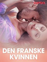 Icon image Den franske kvinnen – erotiske noveller