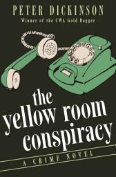 Icon image The Yellow Room Conspiracy: A Crime Novel