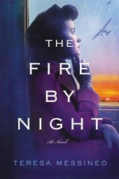 Icon image The Fire by Night: A Novel