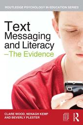 Icon image Text Messaging and Literacy - The Evidence